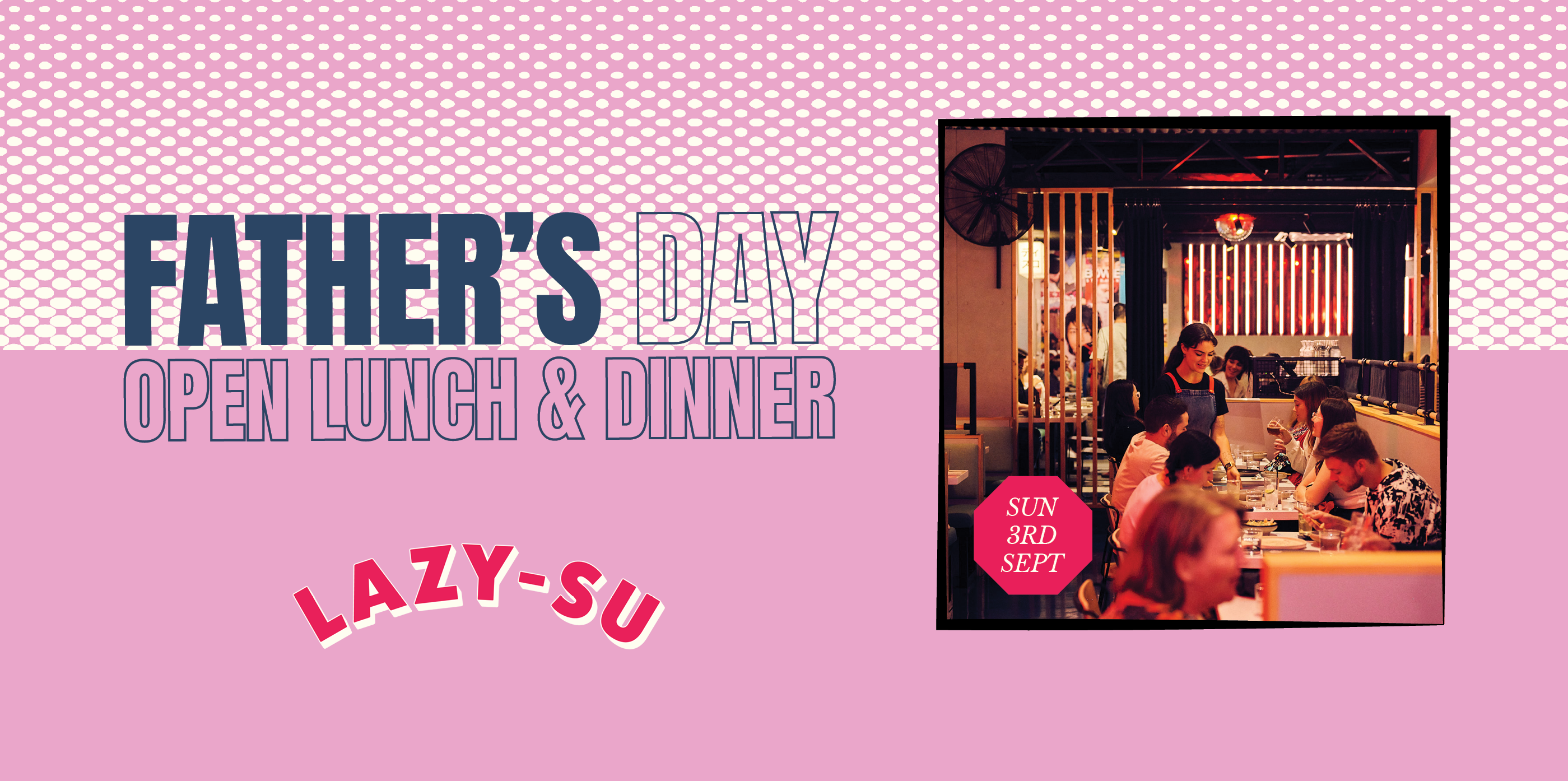 Lazy Su Father's Day at Lazy Su